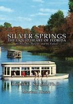 Silver Springs - The Liquid Heart of Florida 