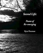 Second Life: Poems of Re-Emerging 