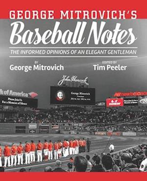 George Mitrovich's Baseball Notes: The Informed Opinions of an Elegant Gentleman