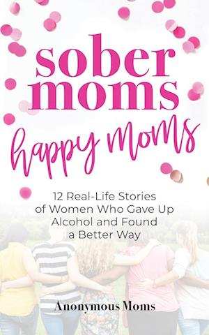 Sober Moms, Happy Moms