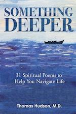 Something Deeper: 31 Spiritual Poems to Help You Navigate Life 