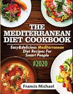 The Mediterranean Diet Cookbook #2020: Easy & Delicious Mediterranean Diet Recipes For Smart People 