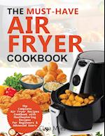 THE MUST-HAVE AIR FRYER COOKBOOK