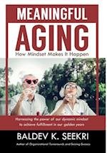 Meaningful Aging: How Mindset Makes It Happen 