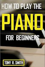 How to Play The Piano