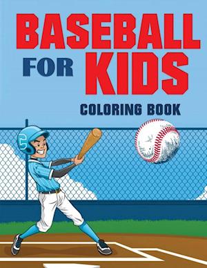 Baseball for Kids Coloring Book (Over 70 Pages)