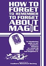 How to forget to remember to forget about magic