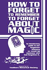 How to forget to remember to forget about magic