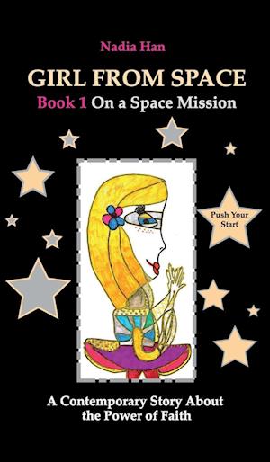 Girl From Space. Book 1. On a Space Mission.