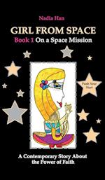 Girl From Space. Book 1. On a Space Mission.