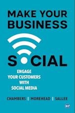 Make Your Business Social: Engage Your Customers With Social Media 