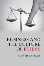 Business and the Culture of Ethics