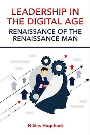 Leadership in The Digital Age: Renaissance of The Renaissance Man