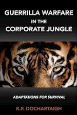 Guerrilla Warfare in the Corporate Jungle: Adaptations for Survival 