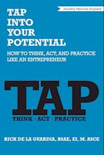 TAP Into Your Potential: How to Think, Act, and Practice Like an Entrepreneur 