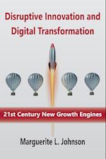 Disruptive Innovation and Digital Transformation: 21st Century New Growth Engines 