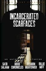 Incarcerated Scarfaces 