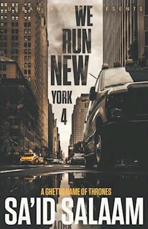 We Run New York 4: A ghetto game of thrones