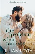 The Problem with Perfect: A Fake Dating, Age Gap, Small Town Romance 