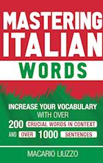 Mastering Italian Words: Increase Your Vocabulary with Over 3,000 Italian Words in Context 