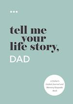 Tell Me Your Life Story, Dad 
