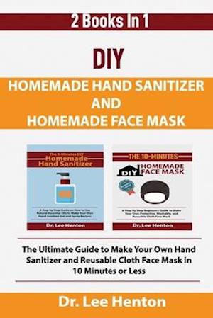 DIY Homemade Hand Sanitizer and Homemade Face Mask