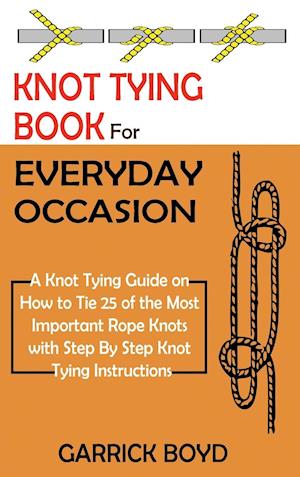 Knot Tying Book for Everyday Occasion