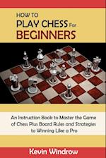 How to Play Chess for Beginners