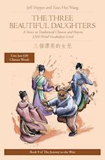 The Three Beautiful Daughters: A Story in Traditional Chinese and Pinyin, 1200 Word Vocabulary Level 