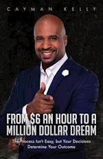 From $6 an Hour to a Million Dollar Dream