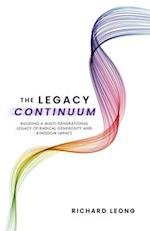The Legacy Continuum: Building a Multi-Generational Legacy of Radical Generosity and Kingdom Impact 