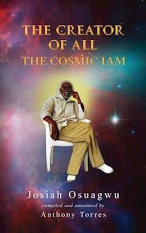 THE CREATOR OF ALL - THE COSMIC IAM