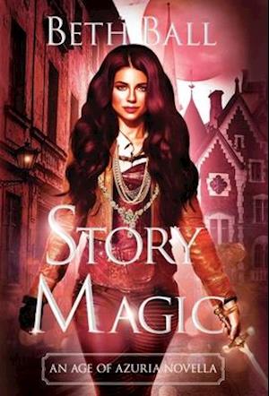 Story Magic: An Age of Azuria Novella