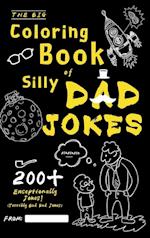 The Big Coloring Book of Silly Dad Jokes