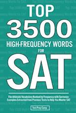 Top 3500 High-Frequency Words for SAT: The Ultimate Vocabulary Ranked by Frequency with Sentence Examples Extracted from Previous Tests to Help You Ma