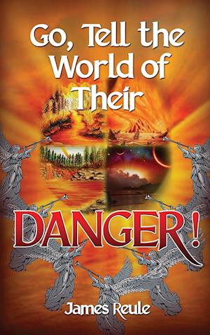 Go, Tell the World of Their Danger!