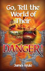 Go, Tell the World of Their Danger! 