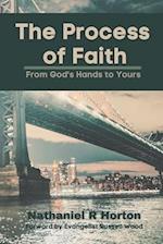 The Process of Faith: From God's Hands to Yours 