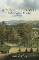 Apostle Of Taste : Andrew Jackson Downing, 1815-1852 