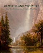 Olmsted and Yosemite : Civil War, Abolition, and the National Park Idea 
