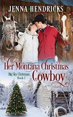 Her Montana Christmas Cowboy: Clean & Wholesome Christmas Cowboy Romance 