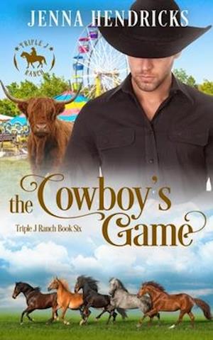 The Cowboy's Game: Clean & Wholesome Cowboy Romance