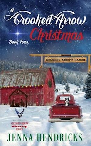 A Crooked Arrow Christmas: A Military Sweet Cowboy Romance in Big Sky Country