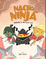 Nacho Ninja: Protector of the Nacho Way 