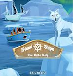 Friend Ships - Legend of the White Wolf 