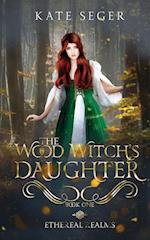 The Wood Witch's Daughter