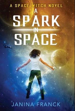 A Spark in Space: A Space Witch Novel