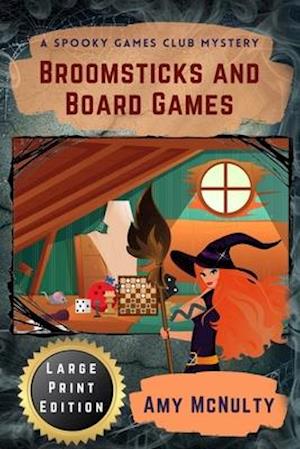 Broomsticks and Board Games Large Print Edition