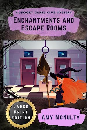 Enchantments and Escape Rooms Large Print Edition: Large Print Edition