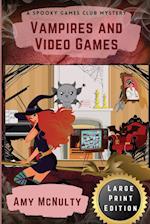 Vampires and Video Games: Large Print Edition 